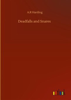 Deadfalls and Snares - Harding, A. R