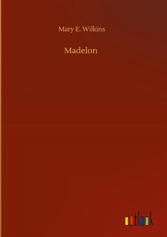 Madelon - Wilkins, Mary E.