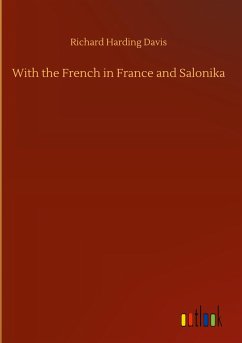 With the French in France and Salonika - Davis, Richard Harding