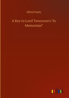 A Key to Lord Tennyson's &quote;In Memoriam&quote;