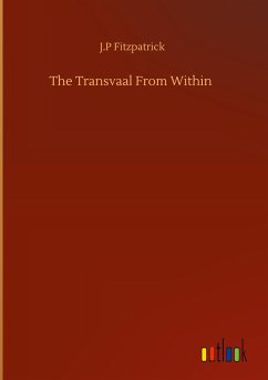 The Transvaal From Within - Fitzpatrick, J. P