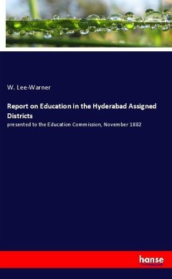 Report on Education in the Hyderabad Assigned Districts - Lee-Warner, W.