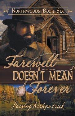 Farewell Doesn't Mean Forever - Kirkpatrick, Paisley