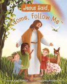 Jesus Said Come Follow Me