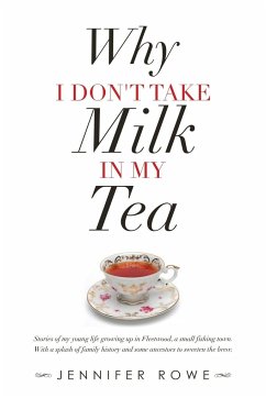 Why I Don't Take Milk in My Tea - Rowe, Jennifer