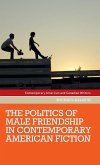 The politics of male friendship in contemporary American fiction