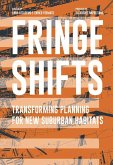 Fringe shifts. Transforming planning for new suburban habitats