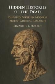 Hidden Histories of the Dead - Hurren, Elizabeth T