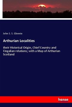 Arthurian Localities - Glennie, John S. S.