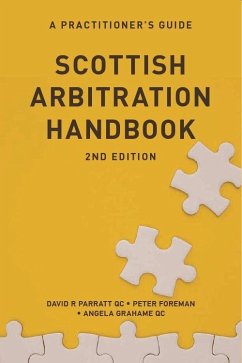 Scottish Arbitration Handbook - Parratt, David R; Grahame, Angela; Foreman, Peter