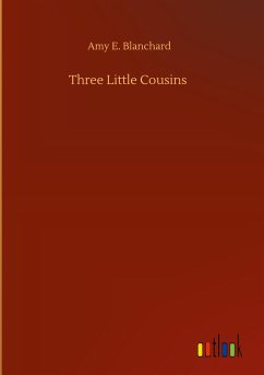 Three Little Cousins - Blanchard, Amy E.