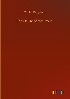 The Cruise of the Frolic - Kingston, W. H. G