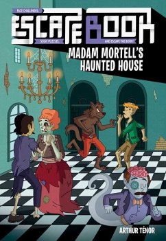 Escape Book: Madam Mortell's Haunted House Volume 3 - Tenor, Arthur