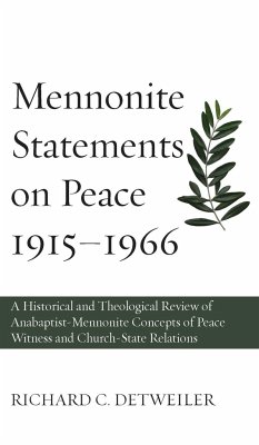Mennonite Statements on Peace 1915-1966: A Historical and Theological Review of Anabaptist-Mennonite Concepts of Peace Witness and Church-State Relati