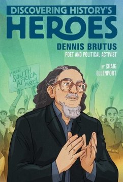 Dennis Brutus: Discovering History's Heroes - Ellenport, Craig