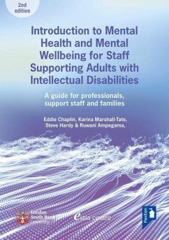 Introduction to Mental Health and Mental Well-Being for Staff Supporting Adults with Intellectual Disabilities: A Guide for Professionals, Support Sta - Hardy, Steve; Chaplin, Eddie; Marshall-Tate, Karina
