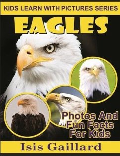 Eagles: Photos and Fun Facts for Kids - Gaillard, Isis