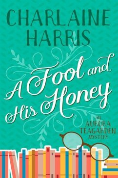A Fool and His Honey: An Aurora Teagarden Mystery - Harris, Charlaine