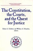 The Constitution, the Courts, and the Quest for Justice (American Enterprise Institute Studies, Vol 491)