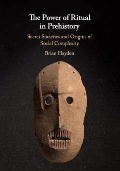 The Power of Ritual In Prehistory - Hayden, Brian (University of British Columbia, Vancouver)