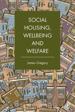Social Housing, Wellbeing and Welfare - Gregory, James
