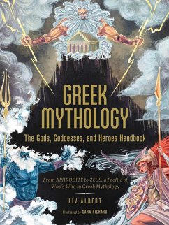 Greek Mythology: The Gods, Goddesses, and Heroes Handbook - Albert, Liv