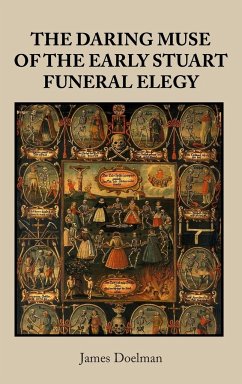 The daring muse of the early Stuart funeral elegy - Doelman, James