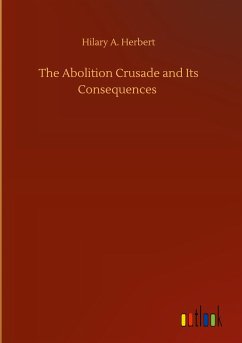 The Abolition Crusade and Its Consequences