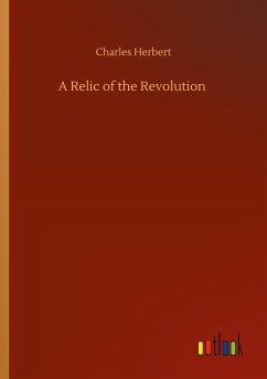 A Relic of the Revolution - Herbert, Charles