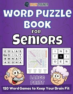 Word Puzzle Book For Seniors - 120 Word Games to Keep Your Brain Fit - Trainer, Brain