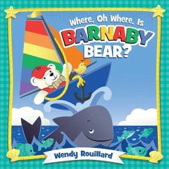 Where, Oh Where, Is Barnaby Bear? - Rouillard, Wendy