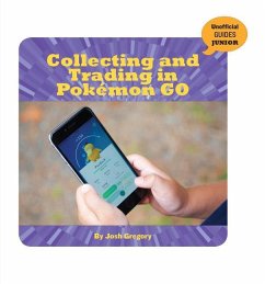 Collecting and Trading in Pokémon Go - Gregory, Josh