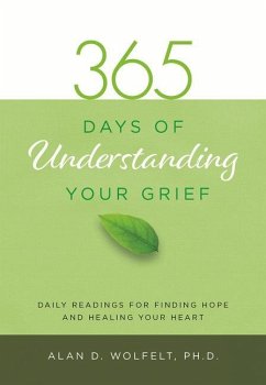 365 Days of Understanding Your Grief - Wolfelt, Alan