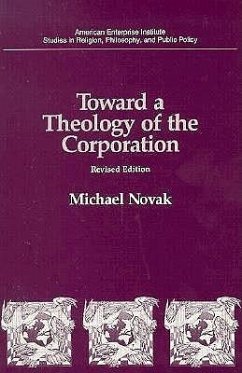 Toward a Theology of the Corporation (Studies in Religion, Philosophy, and Public Policy) - Novak, Michael