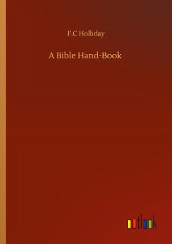 A Bible Hand-Book - Holliday, F. C