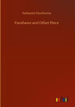 Fanshawe and Other Piece - Hawthorne, Nathaniel