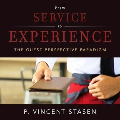 From Service to Experience: The Guest Perspective Paradigm - Stasen, P. Vincent