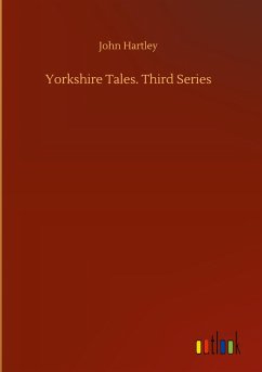 Yorkshire Tales. Third Series - Hartley, John