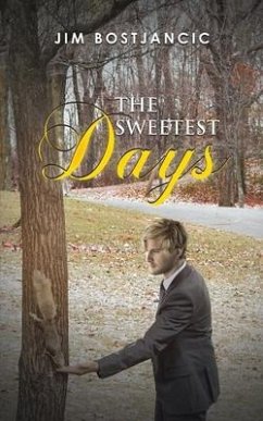 The Sweetest Days - Bostjancic, Jim