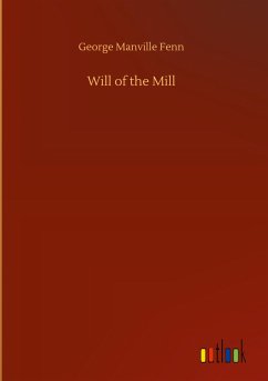 Will of the Mill - Fenn, George Manville