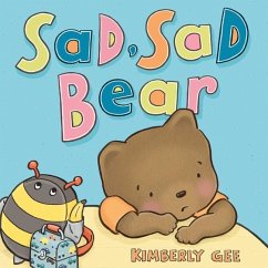 Sad, Sad Bear - Gee, Kimberly