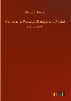 Canada, Its Postage Stamps and Postal Stationery