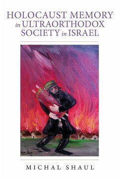 Holocaust Memory in Ultraorthodox Society in Israel - Shaul, Michal