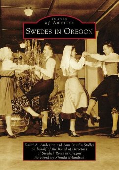 Swedes in Oregon - Anderson, David A; On Behalf of the Board of Directors of Swedish Roots in Oregon, Ann Baudin Stuller