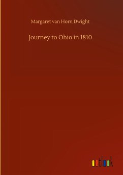 Journey to Ohio in 1810 - Dwight, Margaret Van Horn