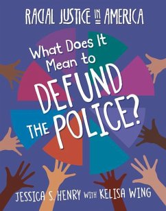 What Does It Mean to Defund the Police? - Henry, Jessica S; Wing, Kelisa