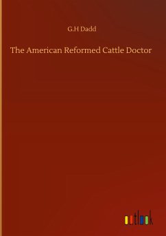 The American Reformed Cattle Doctor - Dadd, G. H