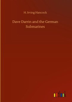 Dave Darrin and the German Submarines - Hancock, H. Irving