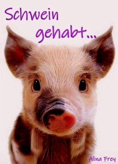 Cover Schwein gehabt... (eBook, ePUB)