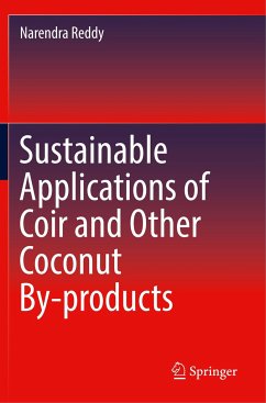 Sustainable Applications of Coir and Other Coconut By-products - Reddy, Narendra